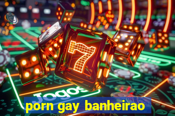 porn gay banheirao